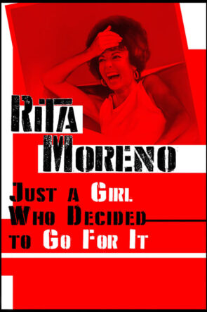 Rita Moreno: Just a Girl Who Decided to Go for It (2021)